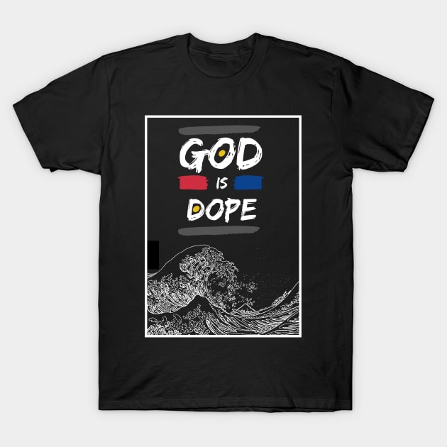 God is dope T-Shirt by Truly